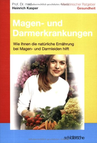 Magen- und Darmerkrankungen: Wie Ihnen die natürliche Ernährung bei Magen- und Darmleiden hilft Medicine