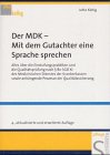 Der MDK - Mit dem Gutachter eine Sprache sprechen: Alles über die Einstufungspraktiken und die Qualitätsprüfung nach 80 SGB XI (Pflegekolleg) Medicine