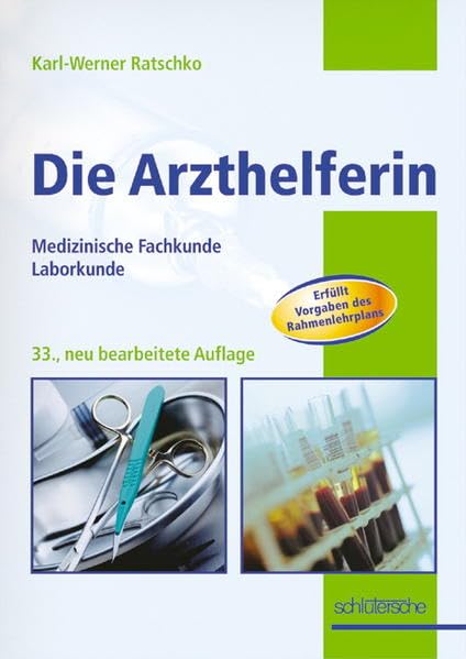 Die Arzthelferin: Medizinische Fachkunde. Laborkunde Business, Finance & Career
