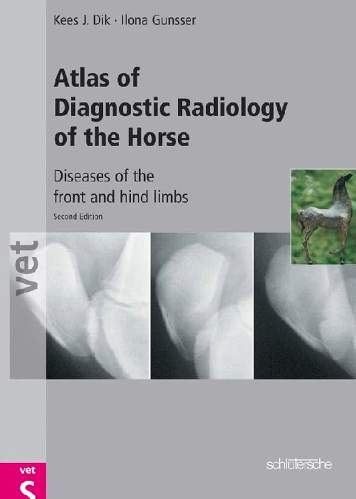 Atlas of Diagnostic Radiology of the Horse: Diseases of the front and hind limbs Medicine