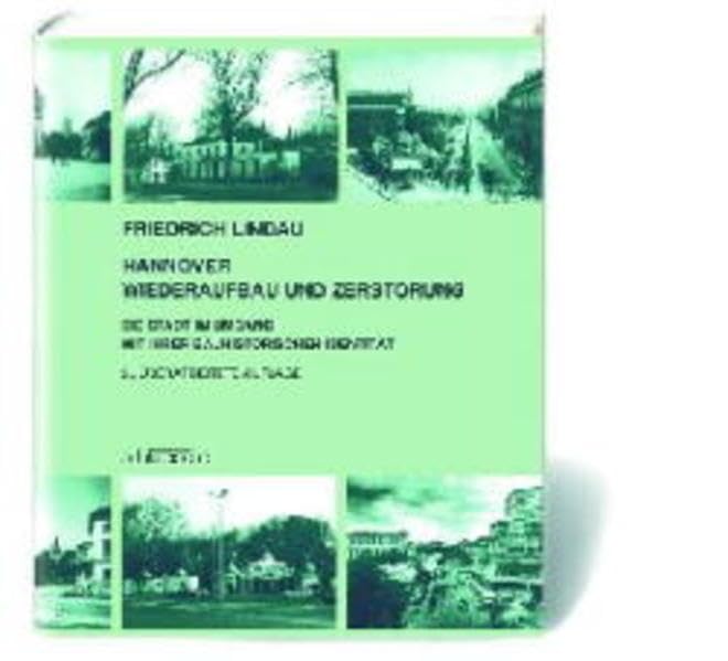 Hannover. Wiederaufbau und Zerstörung: Die Stadt im Umgang mit Ihrer bauhistorischen Identität Architecture