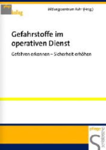 Gefahrstoffe im operativen Dienst: Gefahren erkennen - Sicherheit erhöhen (Pflegekolleg) Business & Technology
