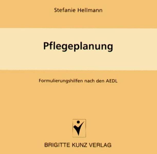 Pflegeplanung: Formulierungshilfen nach den AEDL Learning