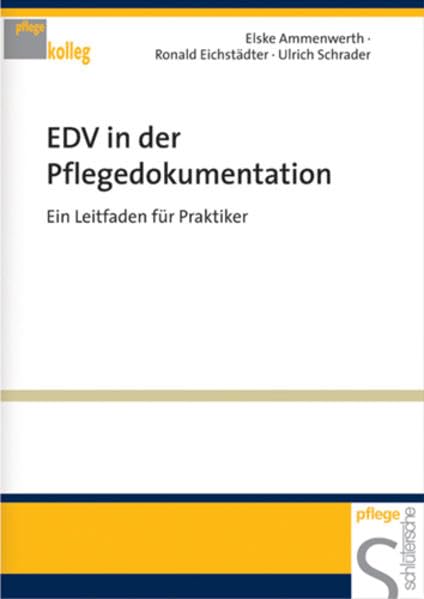 EDV in der Pflegedokumentation: Ein Leitfaden für Praktiker (Pflegekolleg) Medicine