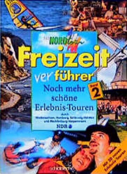Nordtour Freizeitverführer, Bd.2, Noch mehr schöne Erlebnis-Touren: Noch mehr schöne Erlebnistouren durch Schleswig-Holstein, Hamburg, Niedersachsen und Mecklenburg-Vorpommern Leisure, Home & Garden