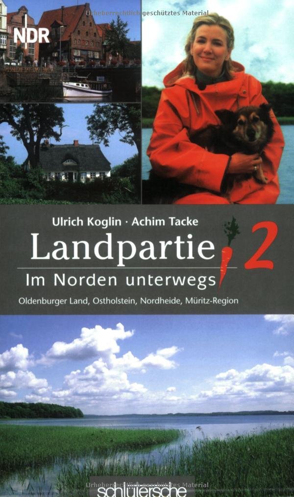 Landpartie 2. Im Norden unterwegs : Oldenburger Land, Müritz-Region, Ostholstein, Nordheide Leisure, Home & Garden