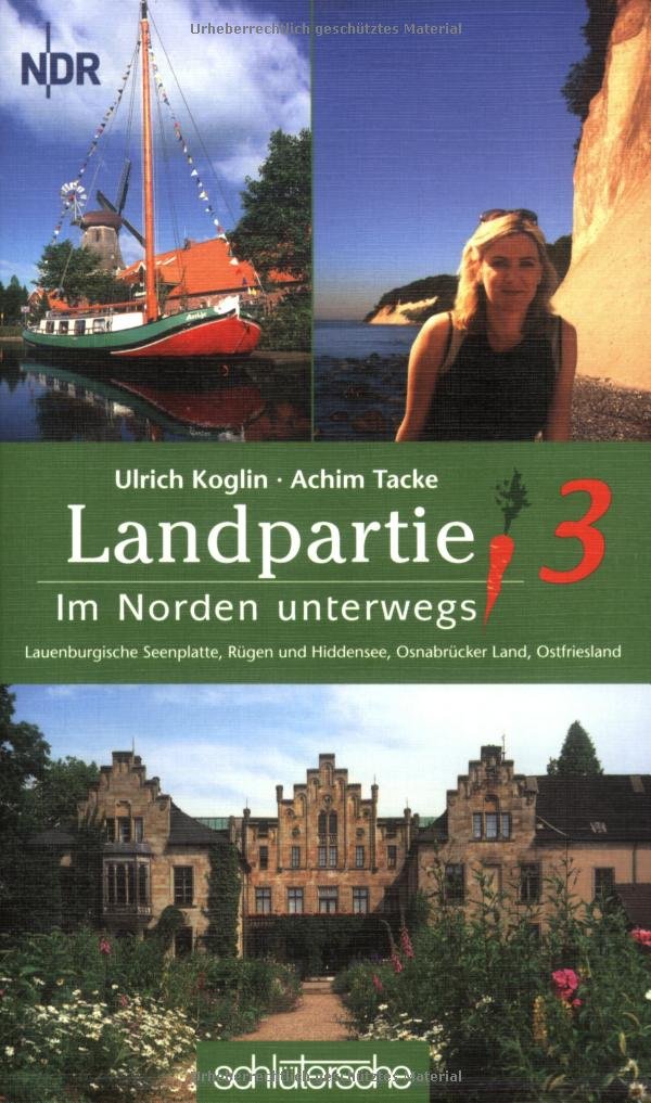 Landpartie 3. Im Norden unterwegs : Lauenburgische Seenplatte, Rügen und Hiddensee, Osnabrücker Land, Ostfriesland Leisure, Home & Garden