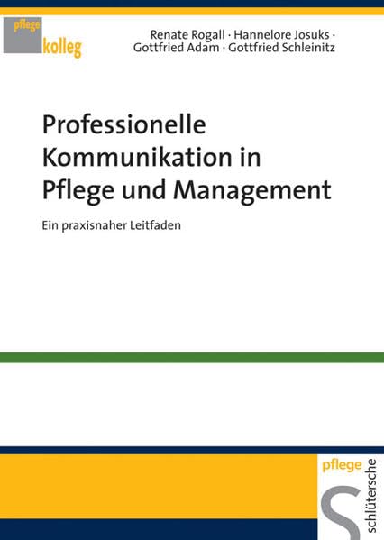 Professionelle Kommunikation in Pflege und Management: Ein praxisnaher Leitfaden (PFLEGE kolleg) Medicine