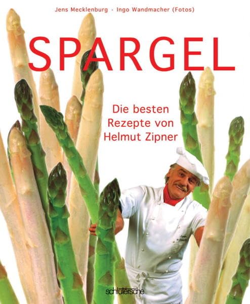 Spargel: Die besten Rezepte von Weltmeister Helmut Zipner Leisure, Home & Garden