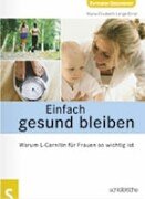 Einfach gesund bleiben: Warum L-Carnitin für Frauen so wichtig ist Medicine