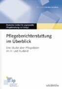 Pflegeberichterstattung im Überblick: Eine Studie über Pflegedaten im In- und Ausland (Pflegeforschung) Medicine