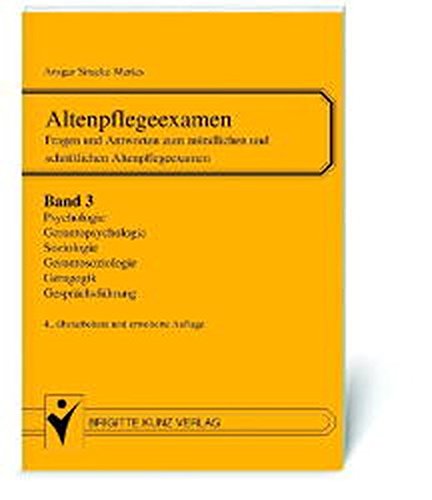 Altenpflegeexamen. Fragen und Antworten zum mündlichen und schriftlichen Altenpflegeexamen / Geragogik, Sozialpsychologie, Alterspsychologie (Brigitte Kunz Verlag) Medicine