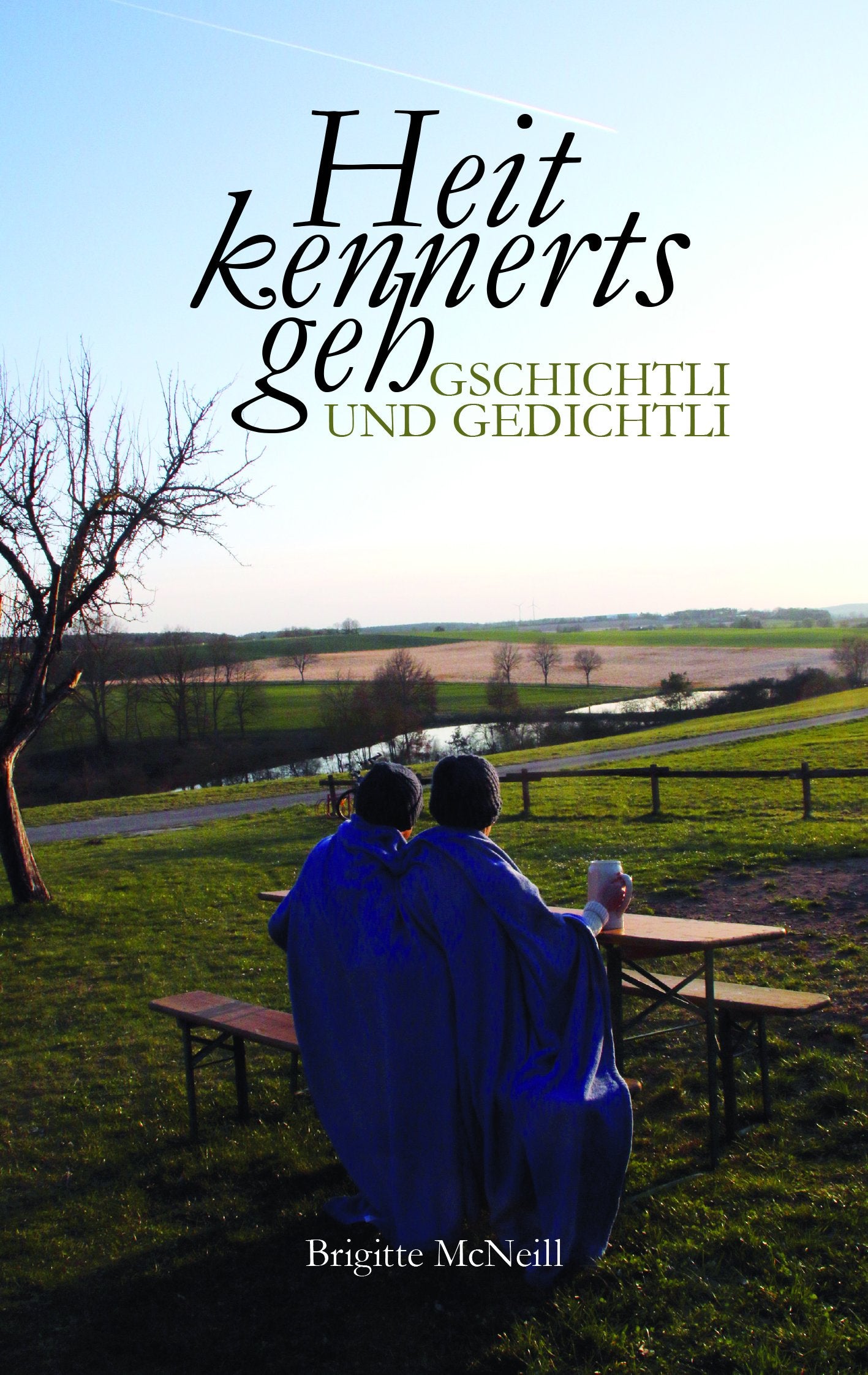 Heit kennerts geh: - Gschichtli und Gedichtl Contemporary literature