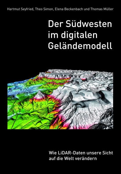 Der Südwesten im digitalen Geländemodell: Wie LiDAR-Daten unsere Sicht auf die Welt verändern Business & Technology