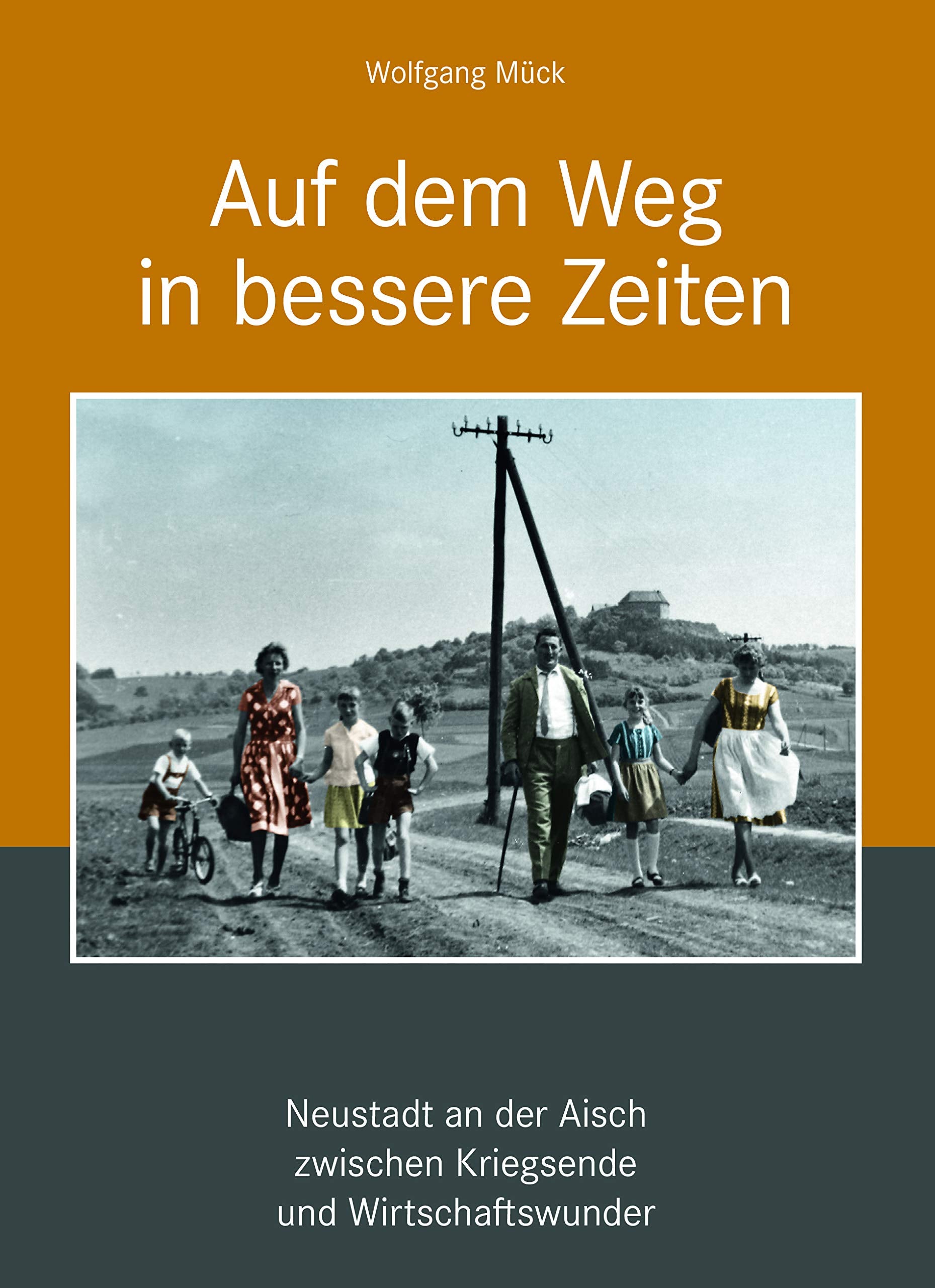 Auf dem Weg in bessere Zeiten - Neustadt an der Aisch zwischen Kriegsende und Wirtschaftswunder: Sonderband der Miszellen zur Geschichte der Stadt Neustadt an der Aisch German history