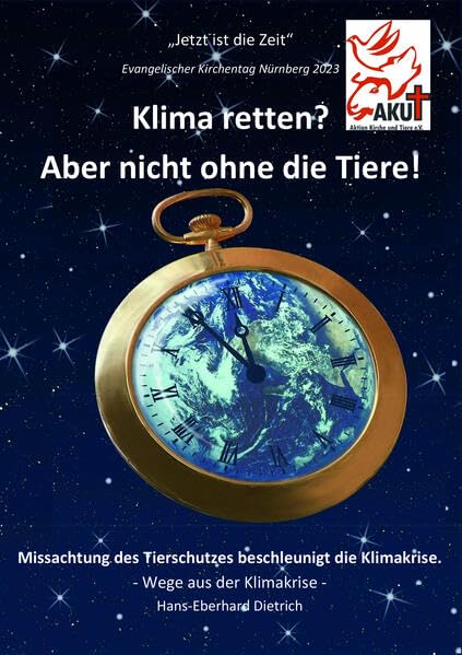 Klima retten? Aber nicht ohne die Tiere!: Missachtung des Tierschutzes beschleunigt den Klimawandel. Wege aus der Krise. Mathematics