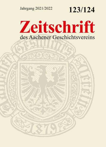 Zeitschrift des Aachener Geschichtsvereins, Band 123/124 (Jahrgang 2021/2022) Natural Sciences