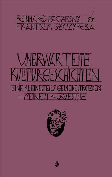 Unerwartete Kulturgeschichten: Eine kleine, teils gemeine, trotzdem feine Travestie Social Sciences