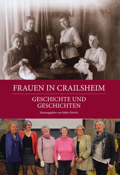 Frauen in Crailsheim: Geschichte und Geschichten Partnership & Love
