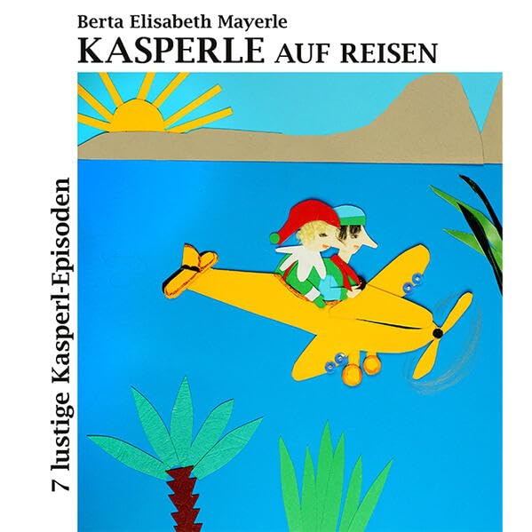 Kasperle auf Reisen: 7 lustige Kasperl-Episoden Poetry