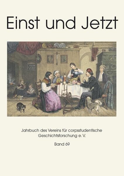 Einst und Jetzt, Band 70: Jahrbuch des Vereins für corpsstudentische Geschichtsforschung e. V. (Einst und Jetzt: Jahrbuch des Vereins für corpsstudentische Geschichtsforschung e.V.) German history