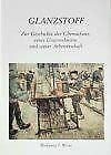 Glanzstoff. Zur Geschichte der Chemiefaser, eines Unternehmens und seiner Arbeiterschaft. Books