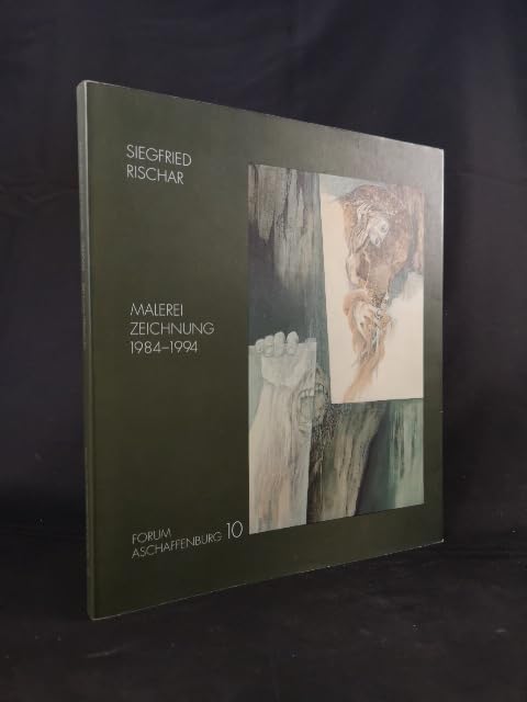 Siegfried Rischa: Malerei, Zeichnung, 1984-1994 (Forum Aschaffenburg) book