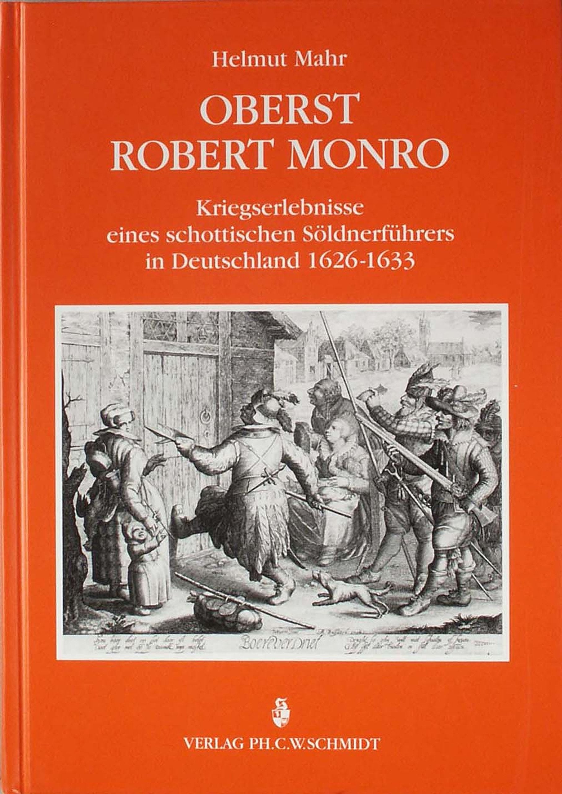 Oberst Robert Monro: Kriegserlebnisse eines schottischen Söldnerführers in Deutschland 1626–1633 Personalities