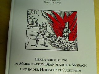 Hexenverfolgung im Markgraftum Brandenburg-Ansbach und in der Herrschaft Sugenheim Books