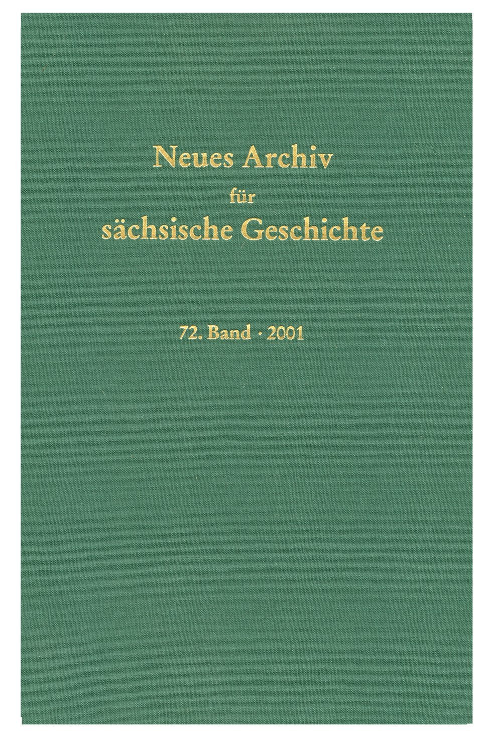 Neues Archiv für sächsische Geschichte / Neues Archiv für sächsische Geschichte, 72. Band (2001) General education