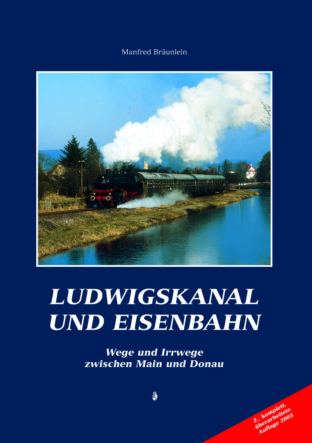 Ludwigskanal und Eisenbahn: Wege und Irrwege zwischen Main und Donau Business, Finance & Career