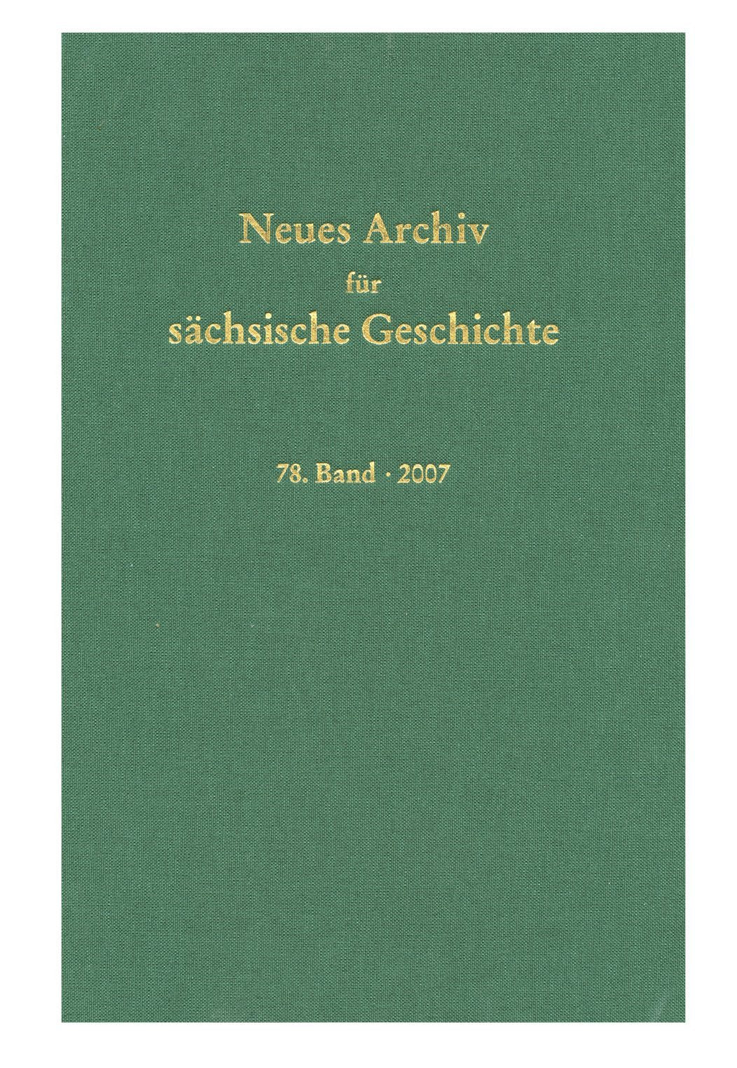 Neues Archiv für sächsische Geschichte / Neues Archiv für sächsische Geschichte, 78. Band (2007) General education