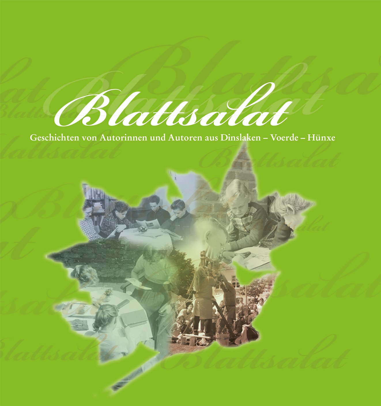 Blattsalat: Autorinnen und Autoren aus und über Dinslaken – Voerde – Hünxe. Geschichten für Dinslaken als Beitrag zur Kulturhauptstadt RUHR.2010 Poetry