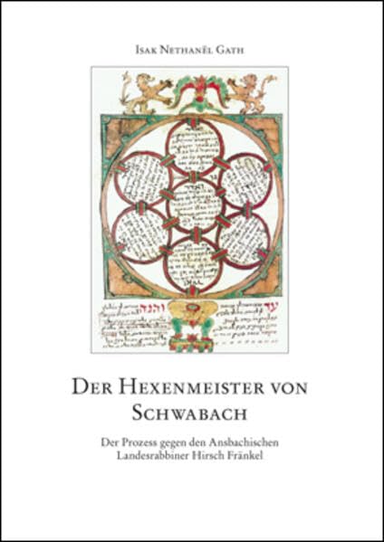 Der Hexenmeister von Schwabach. Der Prozess gegen den Ansbachischen Landesrabbiner Hirsch Fränkel: Mittelfränkische Studien 21 Politics & History