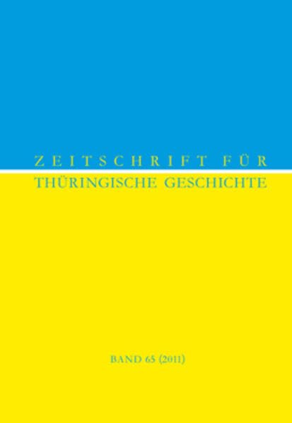 Zeitschrift für Thüringische Geschichte, Band 65 (2011) Politics & History