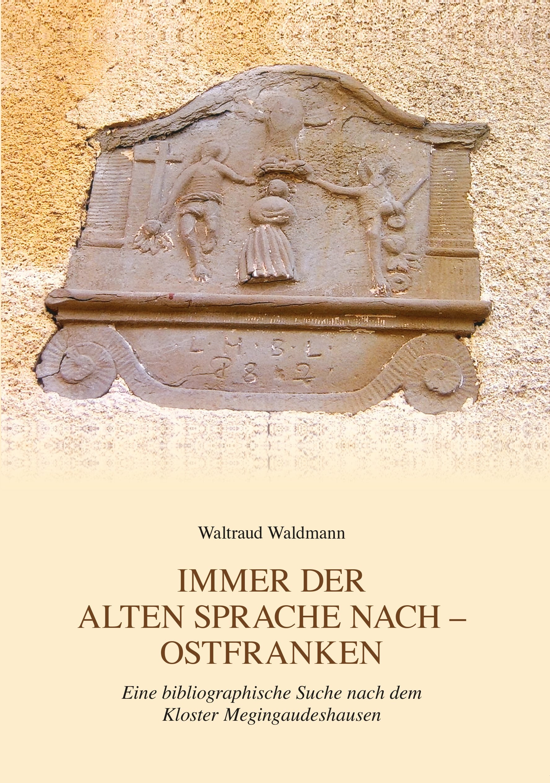 Immer der alten Sprache nach – Ostfranken: Eine bibliographische Suche nach dem Kloster Megingaudeshausen Politics & History