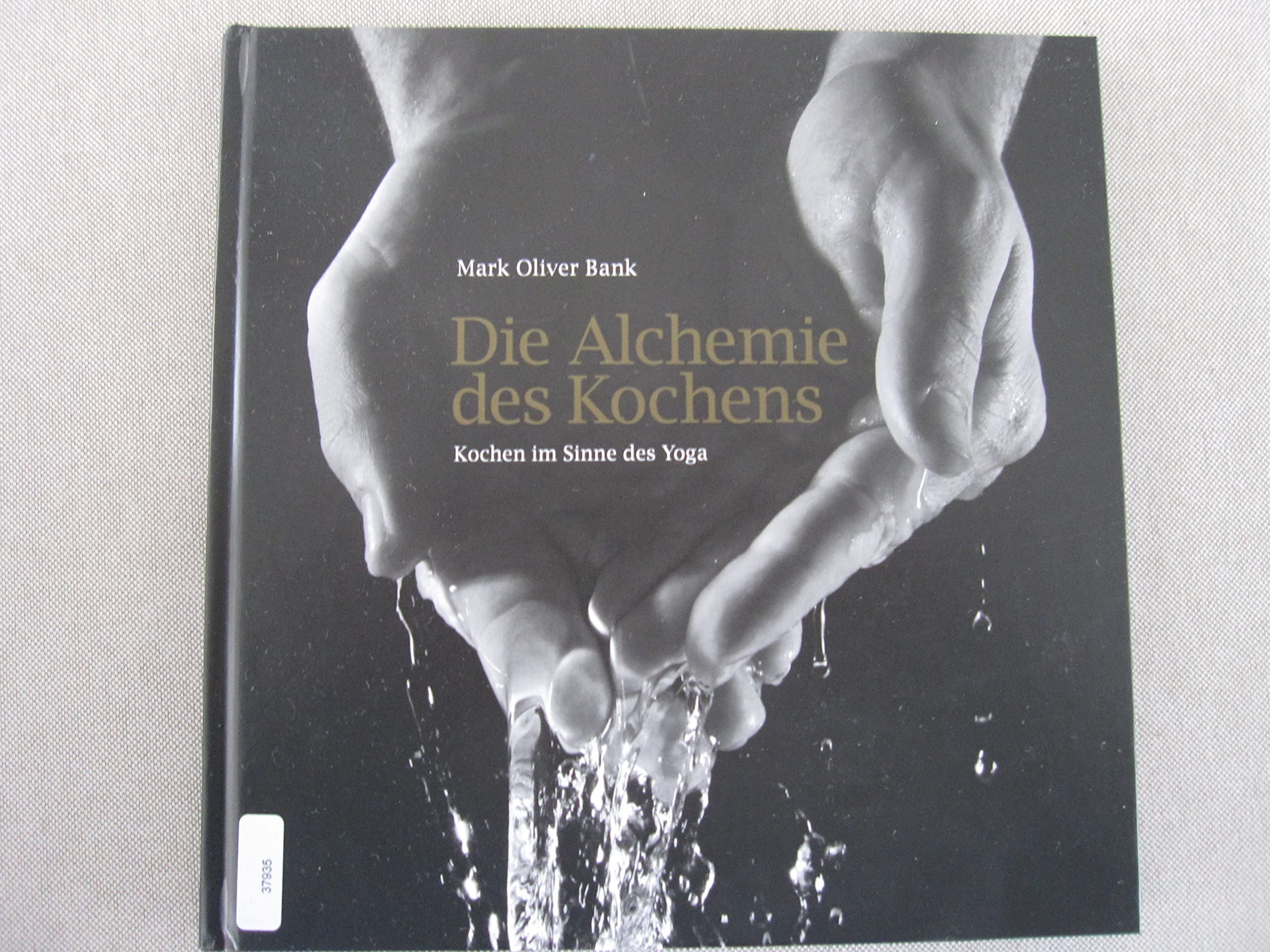 Die Alchemie des Kochens: Kochen im Sinne des Yoga - Moos, Igor von book