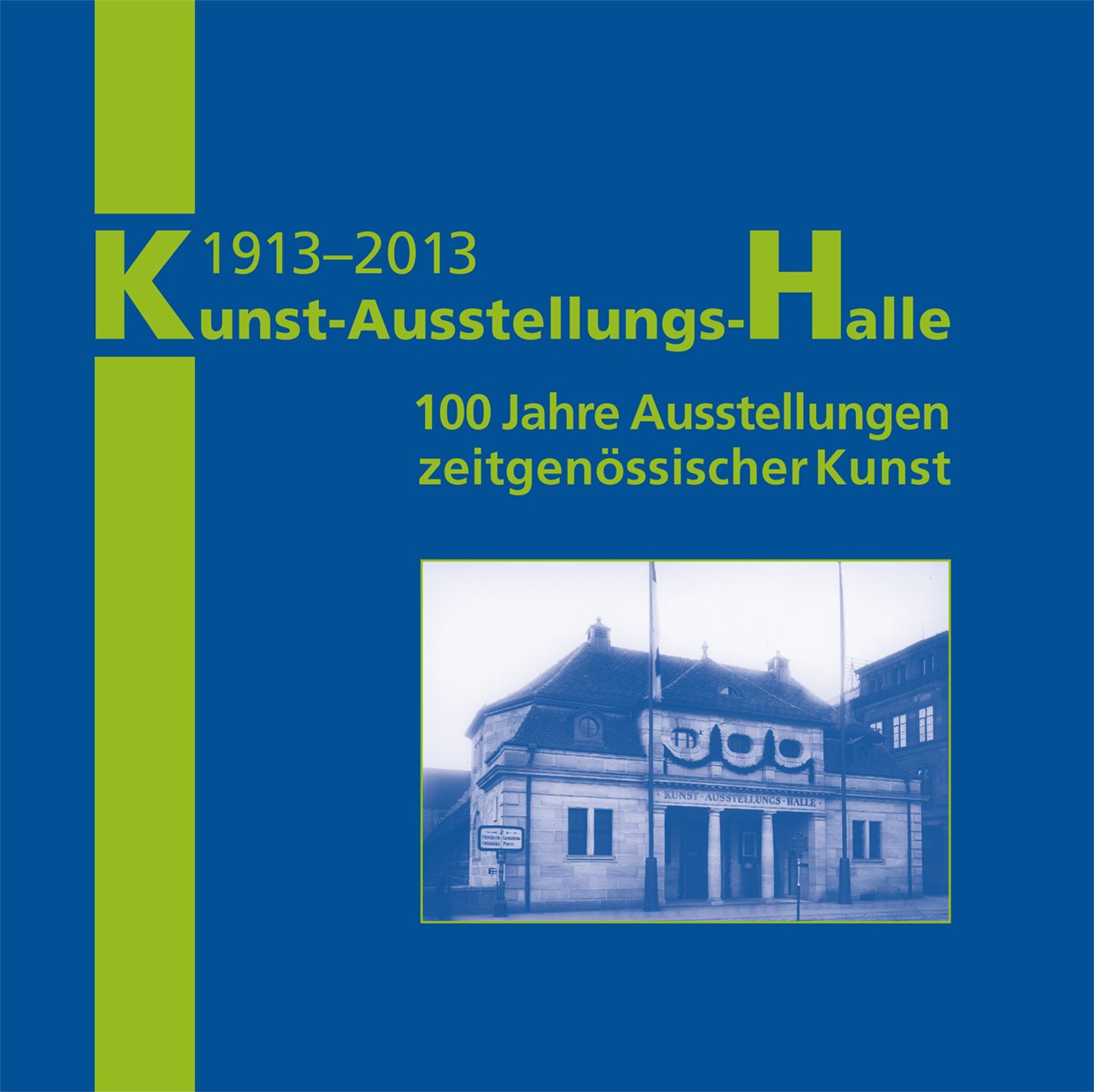 1913–2013 Kunst-Ausstellungs-Halle: 100 Jahre Ausstellungen zeitgenössischer Kunst Film, Art & Culture
