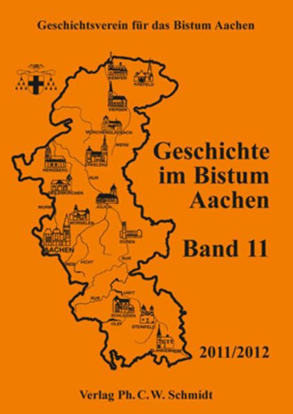 Geschichte im Bistum Aachen, Band 11 (2011/2012) Politics & History