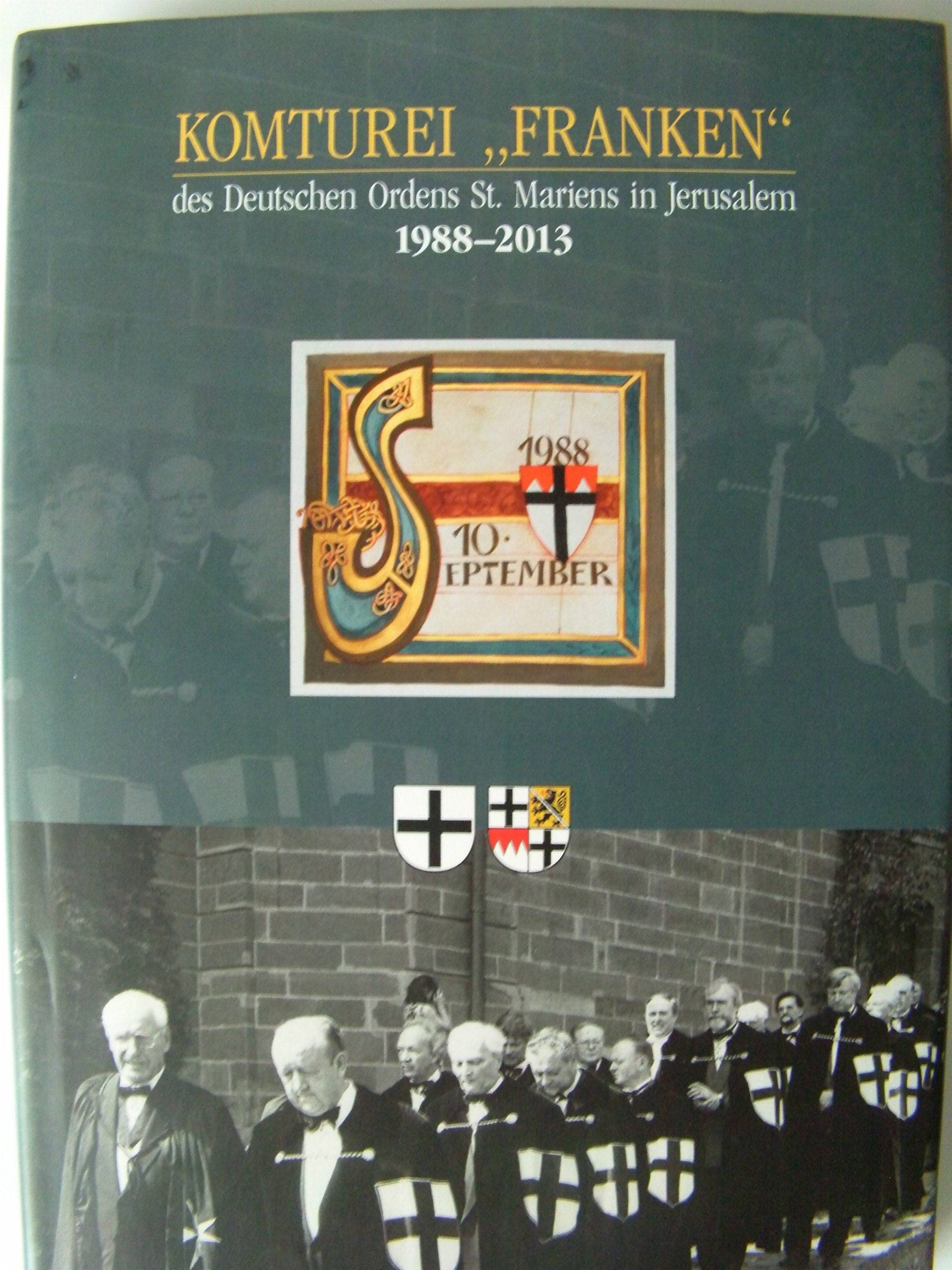 Komturei „Franken“ des Deutschen Ordens St. Mariens in Jerusalem 1988–2013 Politics & History