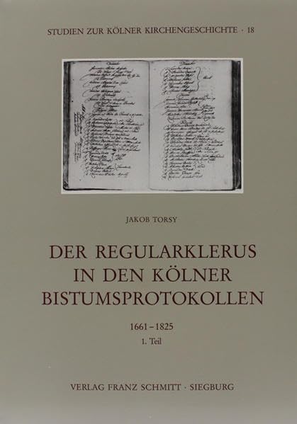 Ceremoniale Coloniense: Die Feier des Gottesdienstes durch das Stiftskapitel an der Hohen Domkirche zu Köln bis zum Ende der Reichsstädtischen Zeit (Studien zur Kölner Kirchengeschichte) Books