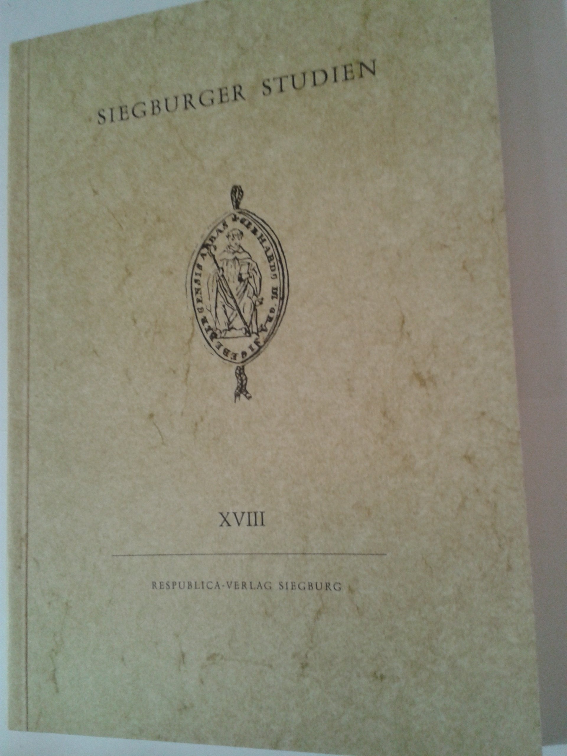 Angestellte der Abtei Siegburg 1650-1803 (I.) Das Bruderschaftsbuch der Jesus-Maria-Josephbruderschaft von St. Servatius in Siegburg 1747-1843 (II.) (Siegburger Studien) Religion & Esotericism
