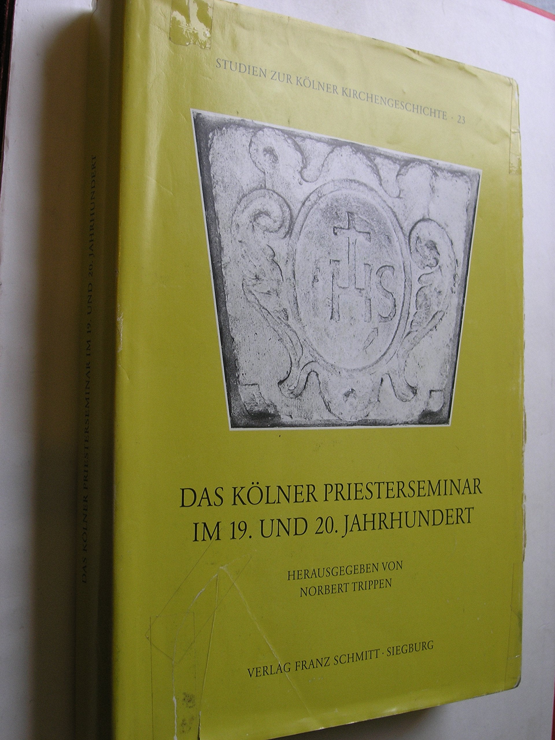 Das Kölner Priesterseminar im 19. und 20. Jahrhundert (Studien zur Kölner Kirchengeschichte) Religion & Esotericism