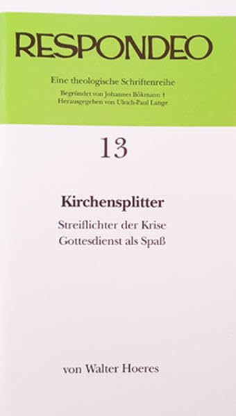 Walter Hoeres - Kirchensplitter: Streiflichter der Krise Gottesdienst als Spass (Respondeo) Professional & Reference Books