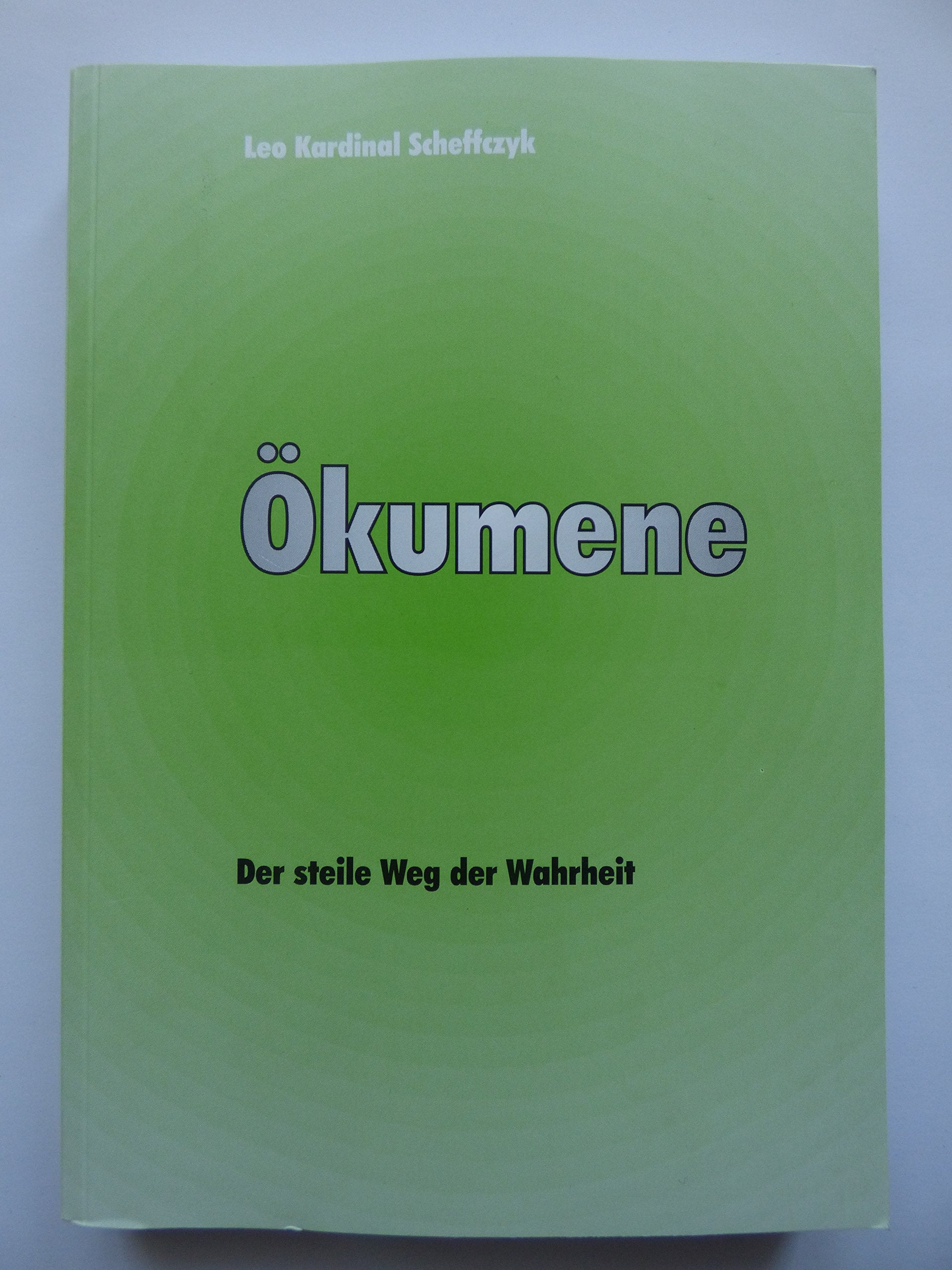 Ökumene. Der steile Weg der Wahrheit. Quaestiones non disputatae Bd. VII Professional & Reference Books