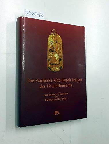 Die Aachener "Vita Karoli Magni" des 12. Jahrhunderts (Veröffentlichungen des bischöflichen Diözesanarchiv Aachen) Books