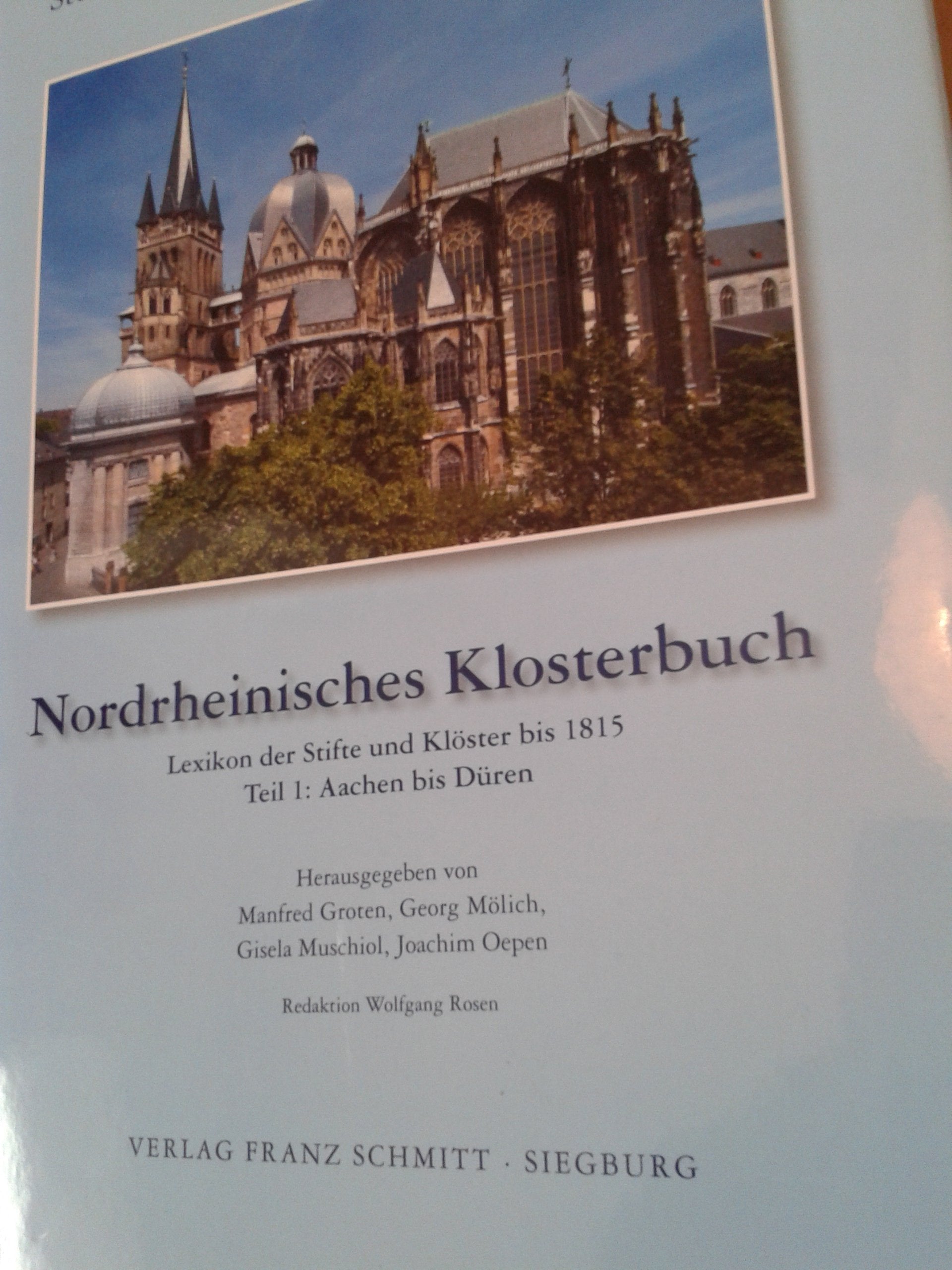 Nordrheinisches Klosterbuch Band 37/1: Lexikon der Stifte und Klöster bis 1815. Teil 1: Aachen bis Düren (Studien zur Kölner Kirchengeschichte) Natural Sciences