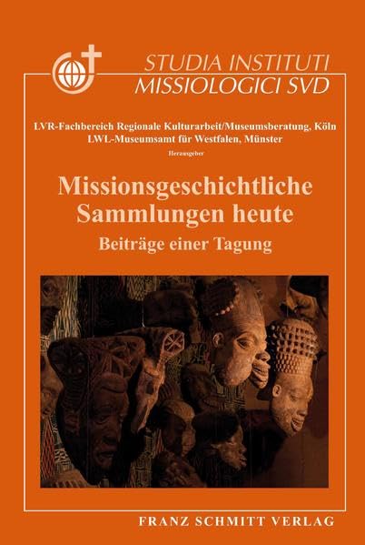 Missionsgeschichtliche Sammlungen heute: Beiträge einer Tagung (Studia Instituti Missiologici Societatis Verbi Divini) Religion & Esotericism