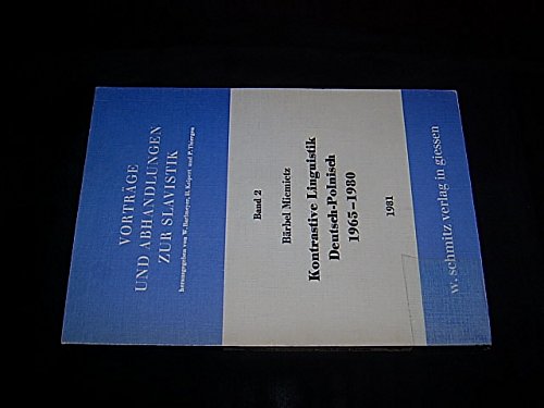 Kontrastive Linguistik Deutsch-Polnisch, 1965-1980: Ein Literaturbericht (Vortrage und Abhandlungen zur Slavistik) (German Edition) book