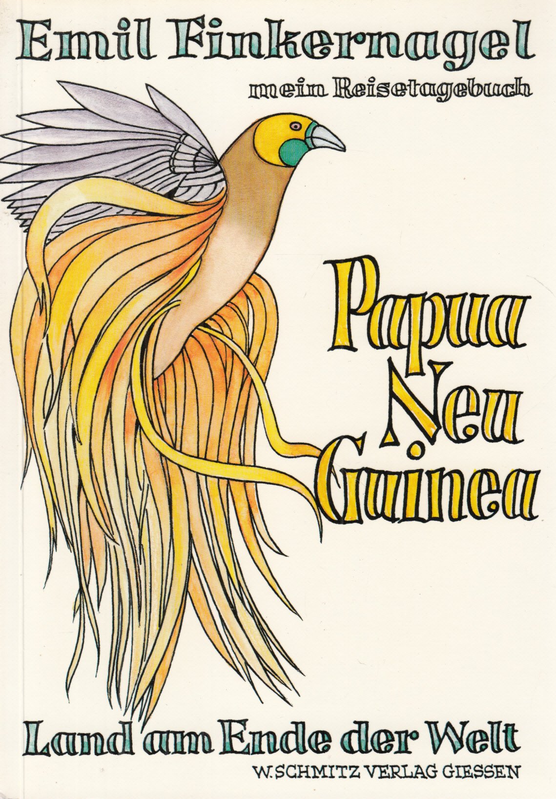 Papua - Neuguinea: Land am Ende der Welt; mein Südsee-Tagebuch Travel
